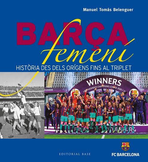 BARÇA FEMENÍ | 9788419007001 | TOMÁS BELENGUER, MANUEL | Llibreria Ombra | Llibreria online de Rubí, Barcelona | Comprar llibres en català i castellà online