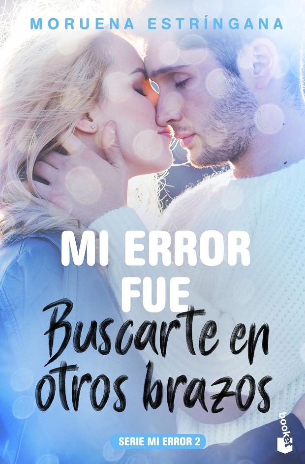 MI ERROR FUE BUSCARTE EN OTROS BRAZOS | 9788408184102 | ESTRÍNGANA, MORUENA | Llibreria Ombra | Llibreria online de Rubí, Barcelona | Comprar llibres en català i castellà online