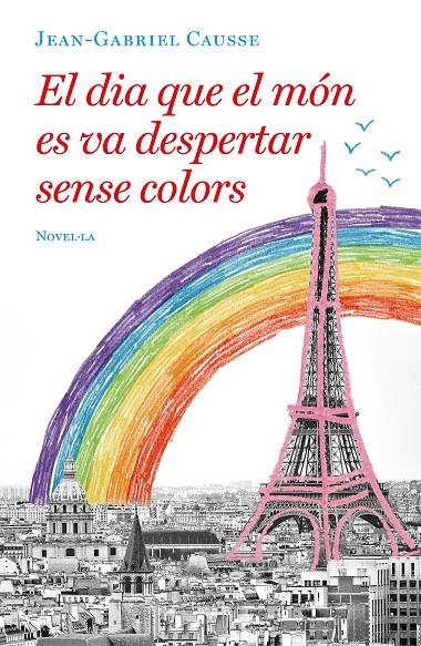 EL DIA QUE EL MÓN ES VA DESPERTAR SENSE COLORS | 9788417444723 | CAUSSE, JEAN-GABRIEL | Llibreria Ombra | Llibreria online de Rubí, Barcelona | Comprar llibres en català i castellà online