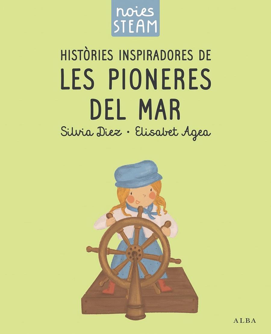 NOIES STEAM. HISTÒRIES INSPIRADORES DE LES PIONERES DEL MAR | 9788411782401 | DIEZ, SILVIA/AGEA, ELISABET | Llibreria Ombra | Llibreria online de Rubí, Barcelona | Comprar llibres en català i castellà online