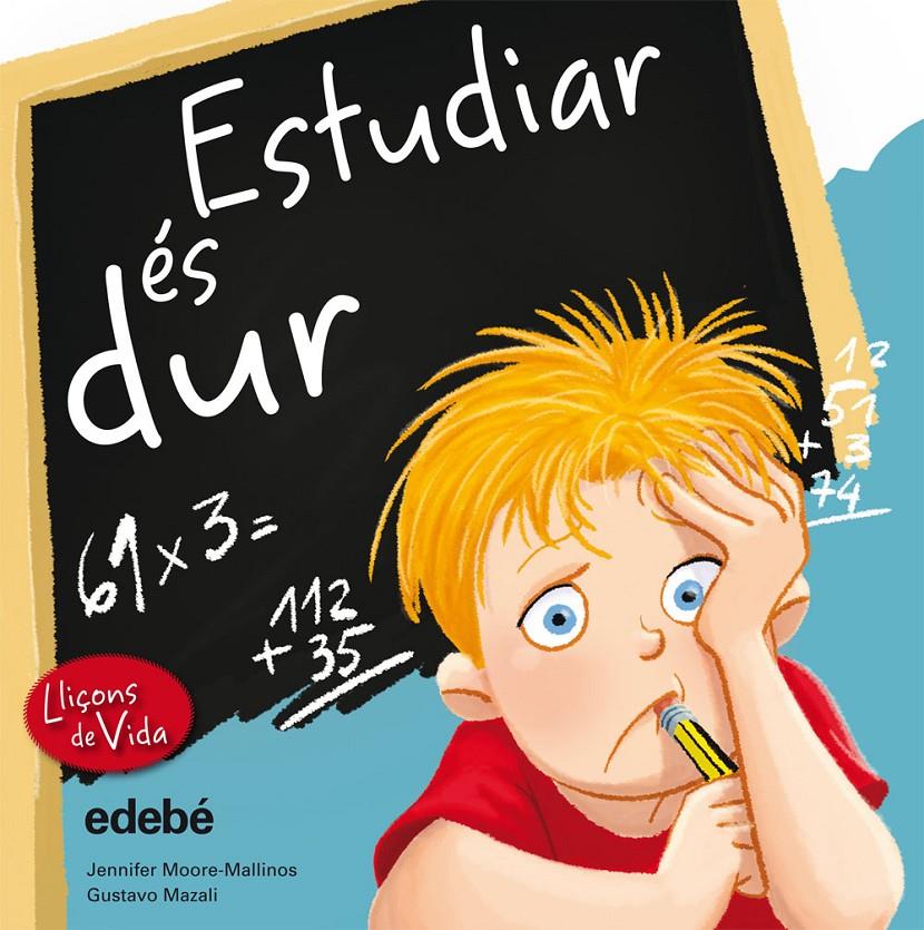 ESTUDIAR ÉS DUR | 9788468305950 | MOORE-MALLINOS - MAZALI | Llibreria Ombra | Llibreria online de Rubí, Barcelona | Comprar llibres en català i castellà online
