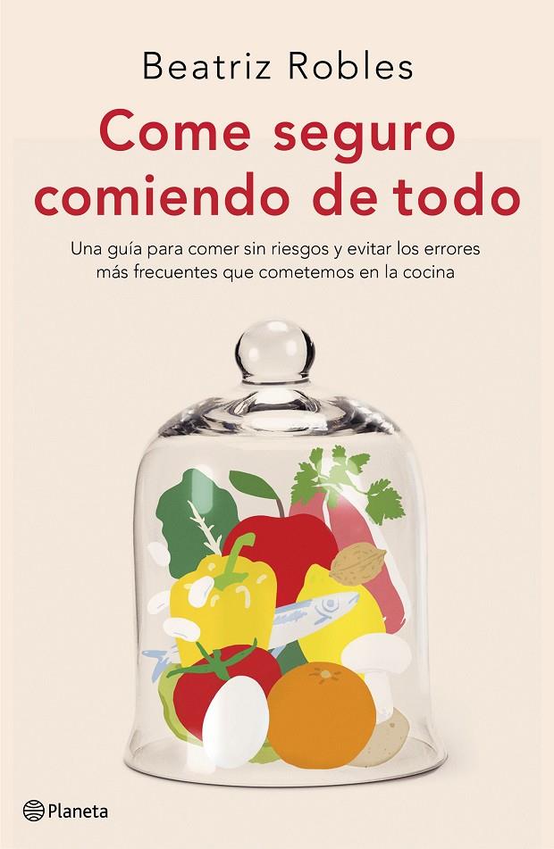COME SEGURO COMIENDO DE TODO | 9788408227892 | ROBLES, BEATRIZ | Llibreria Ombra | Llibreria online de Rubí, Barcelona | Comprar llibres en català i castellà online
