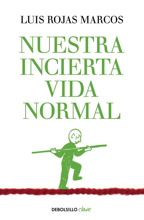 NUESTRA INCIERTA VIDA NORMAL | 9788490626023 | ROJAS MARCOS,LUIS | Llibreria Ombra | Llibreria online de Rubí, Barcelona | Comprar llibres en català i castellà online