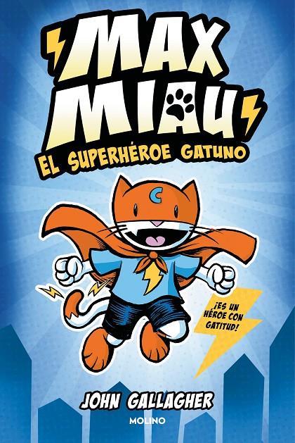 MAX MIAU 1 - EL SUPERHÉROE GATUNO | 9788427232488 | GALLAGHER, JOHN | Llibreria Ombra | Llibreria online de Rubí, Barcelona | Comprar llibres en català i castellà online