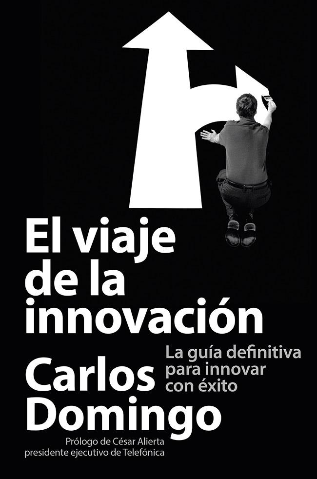 EL VIAJE DE LA INNOVACIÓN | 9788423414055 | CARLOS DOMINGO | Llibreria Ombra | Llibreria online de Rubí, Barcelona | Comprar llibres en català i castellà online