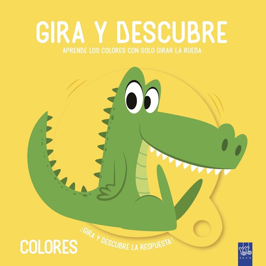 GIRA Y DESCUBRE. COLORES | 9788408221456 | YOYO | Llibreria Ombra | Llibreria online de Rubí, Barcelona | Comprar llibres en català i castellà online