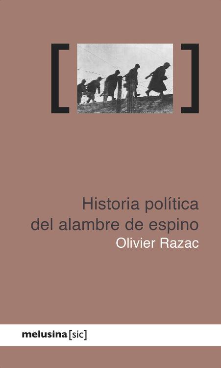 HISTORIA POLÍTICA DEL ALAMBRE DE ESPINO | 9788415373223 | OLIVIER RAZAC | Llibreria Ombra | Llibreria online de Rubí, Barcelona | Comprar llibres en català i castellà online