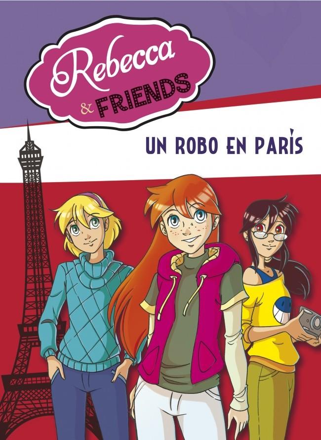 REBECCA & FRIENDS 1 UN ROBO EN PARÍS | 9788415580621 | ROBERTO PAVANELLO | Llibreria Ombra | Llibreria online de Rubí, Barcelona | Comprar llibres en català i castellà online