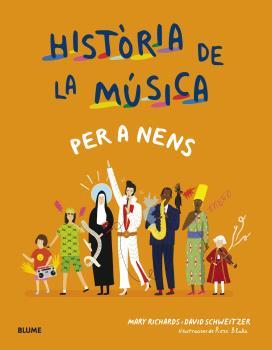 HISTÒRIA DE LA MÚSICA PER A NENS | 9788418459665 | RICHARDS, MARY/SCHWEITZER, DAVID/BLAKE, ROSE | Llibreria Ombra | Llibreria online de Rubí, Barcelona | Comprar llibres en català i castellà online