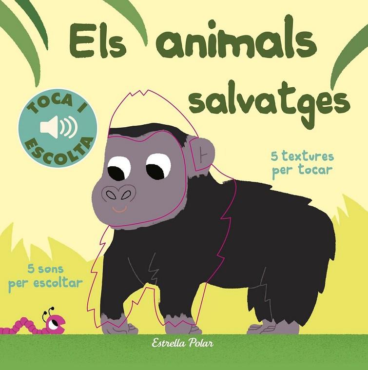 ELS ANIMALS SALVATGES. TOCA I ESCOLTA | 9788491372127 | BILLET, MARION | Llibreria Ombra | Llibreria online de Rubí, Barcelona | Comprar llibres en català i castellà online