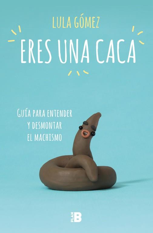 ERES UNA CACA | 9788417001704 | GÓMEZ, LULA | Llibreria Ombra | Llibreria online de Rubí, Barcelona | Comprar llibres en català i castellà online