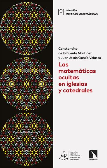 LAS MATEMÁTICAS OCULTAS EN IGLESIAS Y CATEDRALES | 9788410674158 | DE LA FUENTE MARTÍNEZ, CONSTANTINO/GARCÍA VELASCO, JUAN JESÚS | Llibreria Ombra | Llibreria online de Rubí, Barcelona | Comprar llibres en català i castellà online