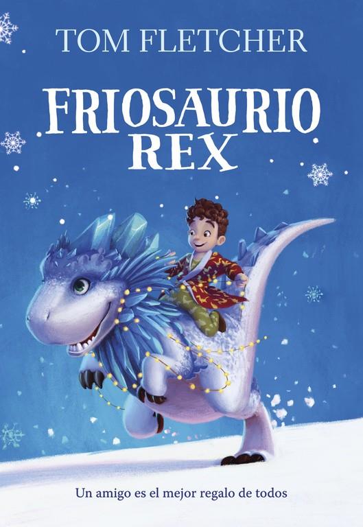 FRIOSAURIO REX | 9788490438817 | TOM FLETCHER | Llibreria Ombra | Llibreria online de Rubí, Barcelona | Comprar llibres en català i castellà online