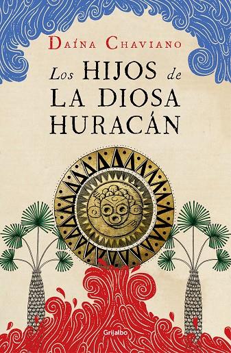 LOS HIJOS DE LA DIOSA HURACÁN | 9788425357299 | CHAVIANO, DAÍNA | Llibreria Ombra | Llibreria online de Rubí, Barcelona | Comprar llibres en català i castellà online