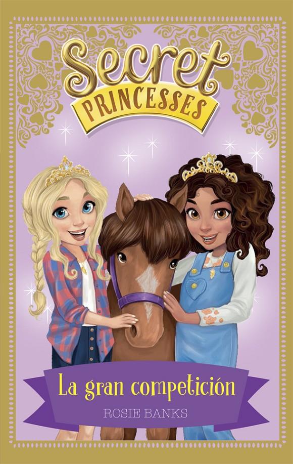 SECRET PRINCESSES 6. LA GRAN COMPETICIÓN | 9788424661649 | BANKS, ROSIE | Llibreria Ombra | Llibreria online de Rubí, Barcelona | Comprar llibres en català i castellà online