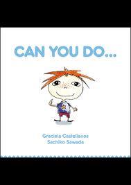 CAN YOU DO WHAT I CAN DO? | 9788415207436 | CASTELLANOS/SAWADA | Llibreria Ombra | Llibreria online de Rubí, Barcelona | Comprar llibres en català i castellà online