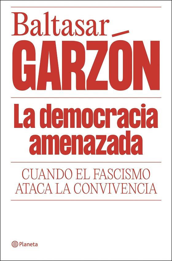 LA DEMOCRACIA AMENAZADA | 9788408322085 | GARZÓN, BALTASAR | Llibreria Ombra | Llibreria online de Rubí, Barcelona | Comprar llibres en català i castellà online