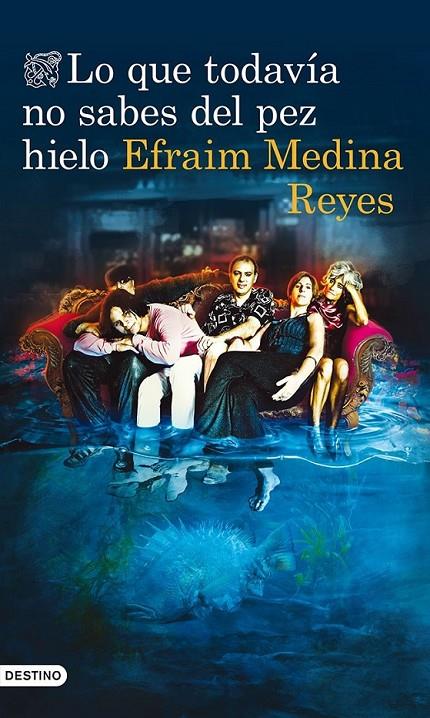 LO QUE TODAVÍA NO SABES DEL PEZ HIELO | 9788423346394 | EFRAIM MEDINA REYES | Llibreria Ombra | Llibreria online de Rubí, Barcelona | Comprar llibres en català i castellà online