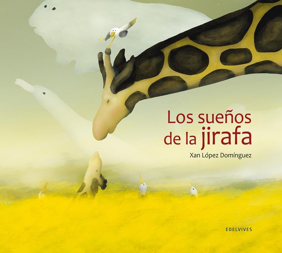 LOS SUEÑOS DE LA JIRAFA | 9788426387004 | XAN LOPEZ DOMINGUEZ | Llibreria Ombra | Llibreria online de Rubí, Barcelona | Comprar llibres en català i castellà online