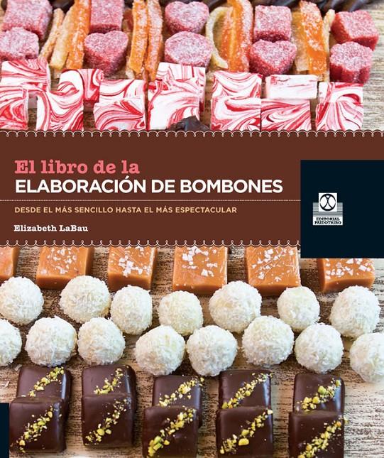 EL LIBRO DE LA ELABORACION DE BOMBONES | 9788499103952 | ELIZABETH LABAU | Llibreria Ombra | Llibreria online de Rubí, Barcelona | Comprar llibres en català i castellà online
