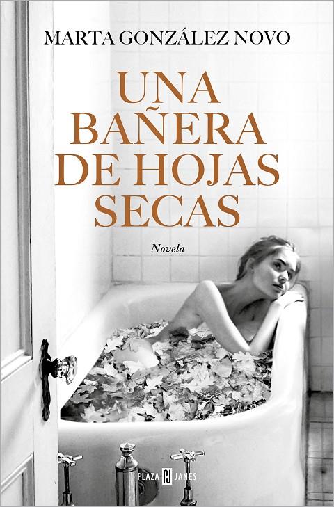 UNA BAÑERA DE HOJAS SECAS | 9788401032271 | GONZÁLEZ NOVO, MARTA | Llibreria Ombra | Llibreria online de Rubí, Barcelona | Comprar llibres en català i castellà online