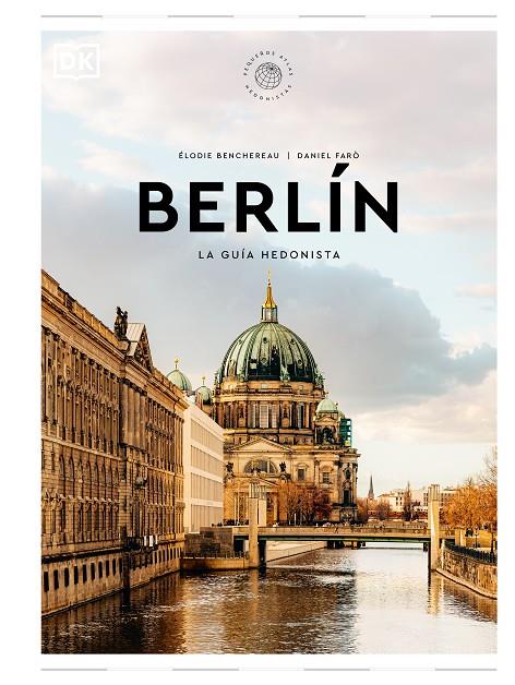 BERLÍN LA GUÍA HEDONISTA (PEQUEÑOS ATLAS HEDONISTAS) | 9780241684719 | DK | Llibreria Ombra | Llibreria online de Rubí, Barcelona | Comprar llibres en català i castellà online