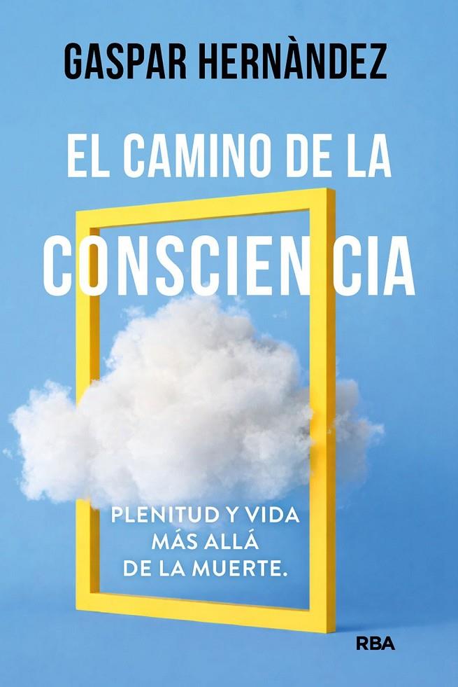EL CAMINO DE LA CONSCIENCIA | 9788410988873 | HERNÀNDEZ, GASPAR | Llibreria Ombra | Llibreria online de Rubí, Barcelona | Comprar llibres en català i castellà online