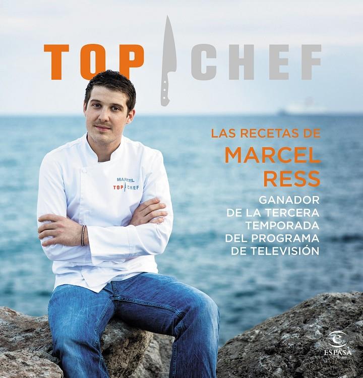 LAS RECETAS DE MARCEL RESS. GANADOR DE LA TERCERA TEMPORADA TOP CHEF 2015 | 9788467046540 | AUTORES VARIOS | Llibreria Ombra | Llibreria online de Rubí, Barcelona | Comprar llibres en català i castellà online