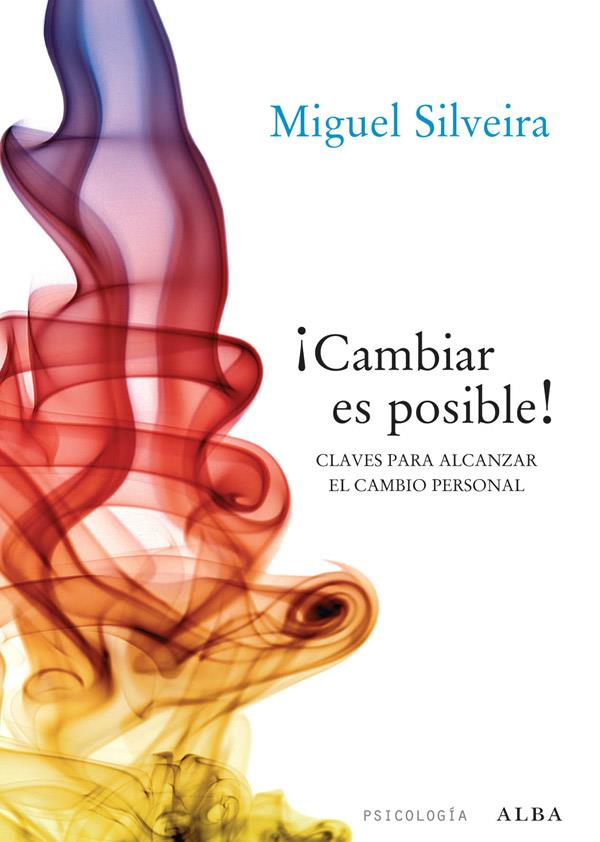 ¡CAMBIAR ES POSIBLE! | 9788484287636 | MIGUEL SILVEIRA | Llibreria Ombra | Llibreria online de Rubí, Barcelona | Comprar llibres en català i castellà online