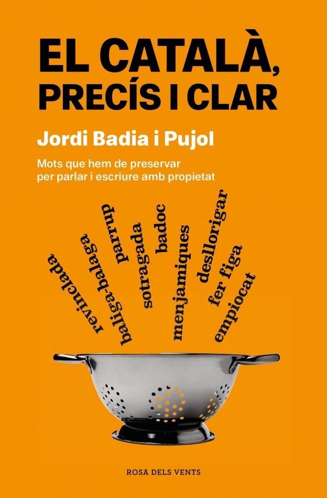 EL CATALÀ, PRECÍS I CLAR | 9788419756077 | BADIA I PUJOL, JORDI | Llibreria Ombra | Llibreria online de Rubí, Barcelona | Comprar llibres en català i castellà online