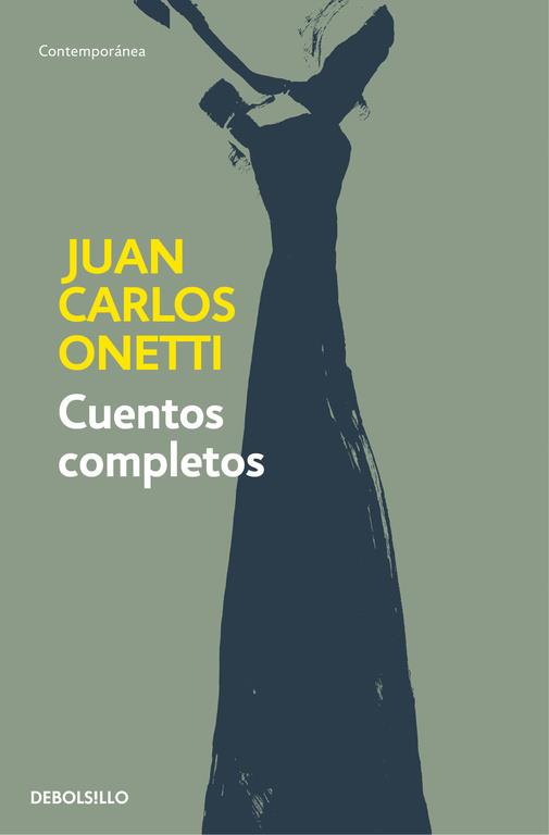 CUENTOS COMPLETOS | 9788466334600 | ONETTI, JUAN CARLOS | Llibreria Ombra | Llibreria online de Rubí, Barcelona | Comprar llibres en català i castellà online