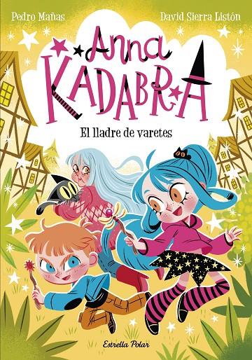 ANNA KADABRA 18. EL LLADRE DE VARETES | 9791387783457 | MAÑAS, PEDRO/SIERRA LISTÓN, DAVID | Llibreria Ombra | Llibreria online de Rubí, Barcelona | Comprar llibres en català i castellà online