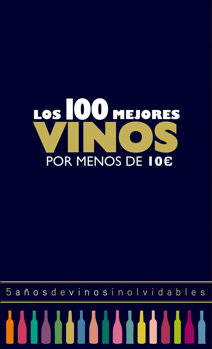 LOS 100 MEJORES VINOS POR MENOS DE 10 EUROS, 2018 | 9788408165774 | ESTRADA ALONSO, ALICIA | Llibreria Ombra | Llibreria online de Rubí, Barcelona | Comprar llibres en català i castellà online