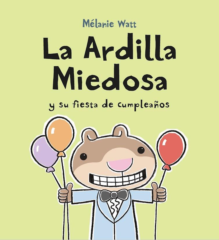 LA ARDILLA MIEDOSA Y SU FIESTA DE CUMPLEAÑOS | 9788417563189 | WATT, MÉLANIE | Llibreria Ombra | Llibreria online de Rubí, Barcelona | Comprar llibres en català i castellà online