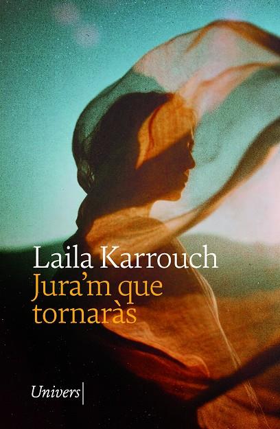 JURA'M QUE TORNARÀS | 9788419721662 | KARROUCH, LAILA | Llibreria Ombra | Llibreria online de Rubí, Barcelona | Comprar llibres en català i castellà online