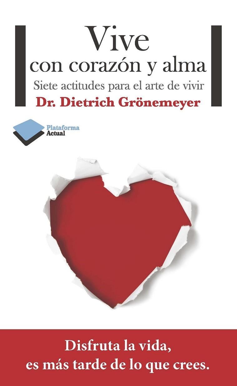 VIVE CON CORAZÓN Y ALMA | 9788415577515 | DIETRICH GRONEMEYER | Llibreria Ombra | Llibreria online de Rubí, Barcelona | Comprar llibres en català i castellà online