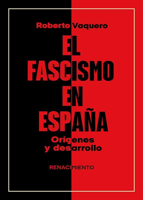 EL FASCISMO EN ESPAÑA. ORÍGENES Y DESARROLLO | 9791387552008 | VAQUERO, ROBERTO | Llibreria Ombra | Llibreria online de Rubí, Barcelona | Comprar llibres en català i castellà online