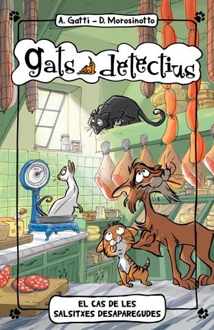 EL CAS DE LES SALSITXES DESAPAREGUDES | 9788424654887 | GATTI, ALESSANDRO/MOROSINOTTO, DAVIDE | Llibreria Ombra | Llibreria online de Rubí, Barcelona | Comprar llibres en català i castellà online