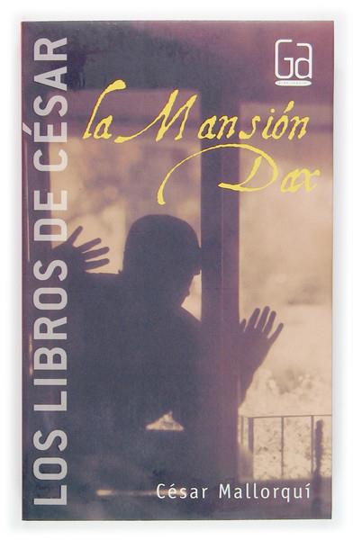 LA MANSION DAX | 9788434841314 | CESAR MALLORQUI | Llibreria Ombra | Llibreria online de Rubí, Barcelona | Comprar llibres en català i castellà online