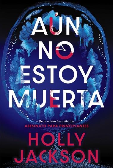 AÚN NO ESTOY MUERTA | 9788419822956 | JACKSON, HOLLY | Llibreria Ombra | Llibreria online de Rubí, Barcelona | Comprar llibres en català i castellà online