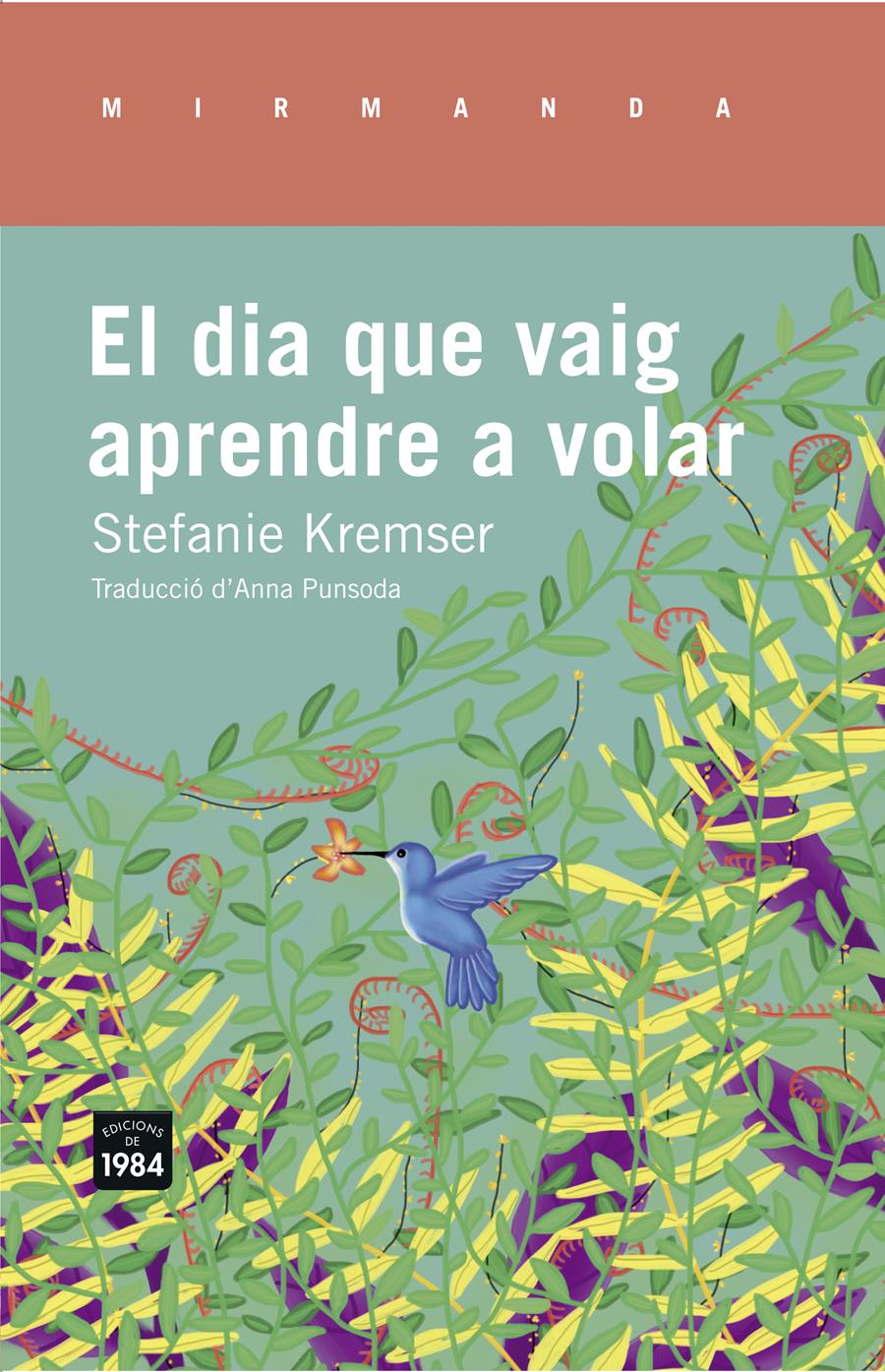 EL DIA QUE VAIG APRENDRE A VOLAR | 9788415835714 | KREMSER, STEFANIE | Llibreria Ombra | Llibreria online de Rubí, Barcelona | Comprar llibres en català i castellà online