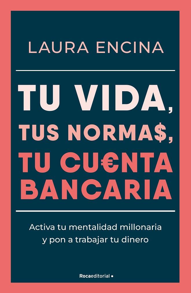 TU VIDA, TUS NORMAS, TU CUENTA BANCARIA | 9788410096431 | ENCINA, LAURA | Llibreria Ombra | Llibreria online de Rubí, Barcelona | Comprar llibres en català i castellà online