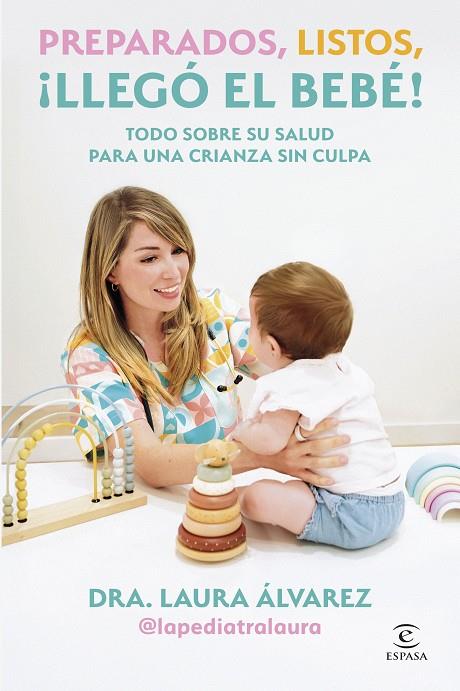 PREPARADOS, LISTOS, ¡LLEGÓ EL BEBÉ! | 9788467083613 | LAURA ÁLVAREZ (LA PEDIATRA LAURA) | Llibreria Ombra | Llibreria online de Rubí, Barcelona | Comprar llibres en català i castellà online