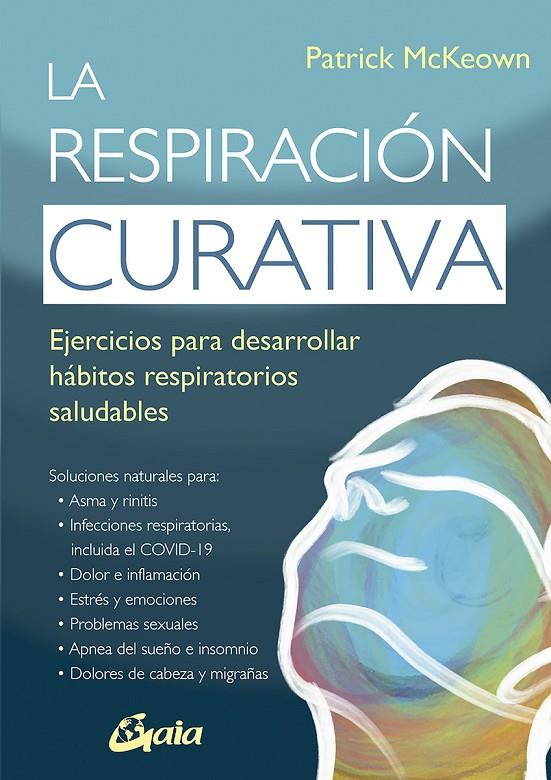LA RESPIRACIÓN CURATIVA | 9788484459767 | MCKEOWN, PATRICK | Llibreria Ombra | Llibreria online de Rubí, Barcelona | Comprar llibres en català i castellà online