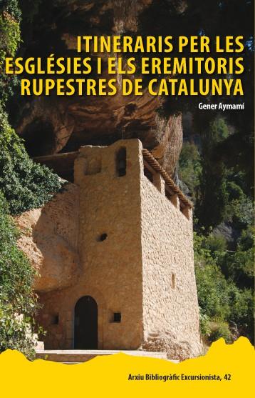 ITINERARIS PER LES ESGLÉSIES I ELS EREMITORIS RUPESTRES DE CATALUNYA | 9788423207930 | GENER AYMEMÍ DOMINGO | Llibreria Ombra | Llibreria online de Rubí, Barcelona | Comprar llibres en català i castellà online
