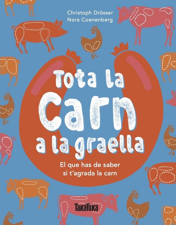 TOTA LA CARN A LA GRAELLA | 9791387718275 | DRÖSSER, CHRISTOPH | Llibreria Ombra | Llibreria online de Rubí, Barcelona | Comprar llibres en català i castellà online