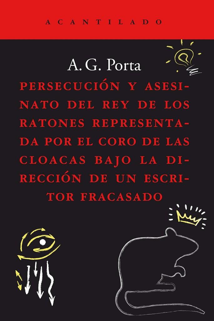 PERSECUCIÓN Y ASESINATO DEL REY DE LOS RATONES REPRESENTADA POR EL CORO DE LAS C | 9788419036186 | GARCÍA PORTA, ANTONI | Llibreria Ombra | Llibreria online de Rubí, Barcelona | Comprar llibres en català i castellà online