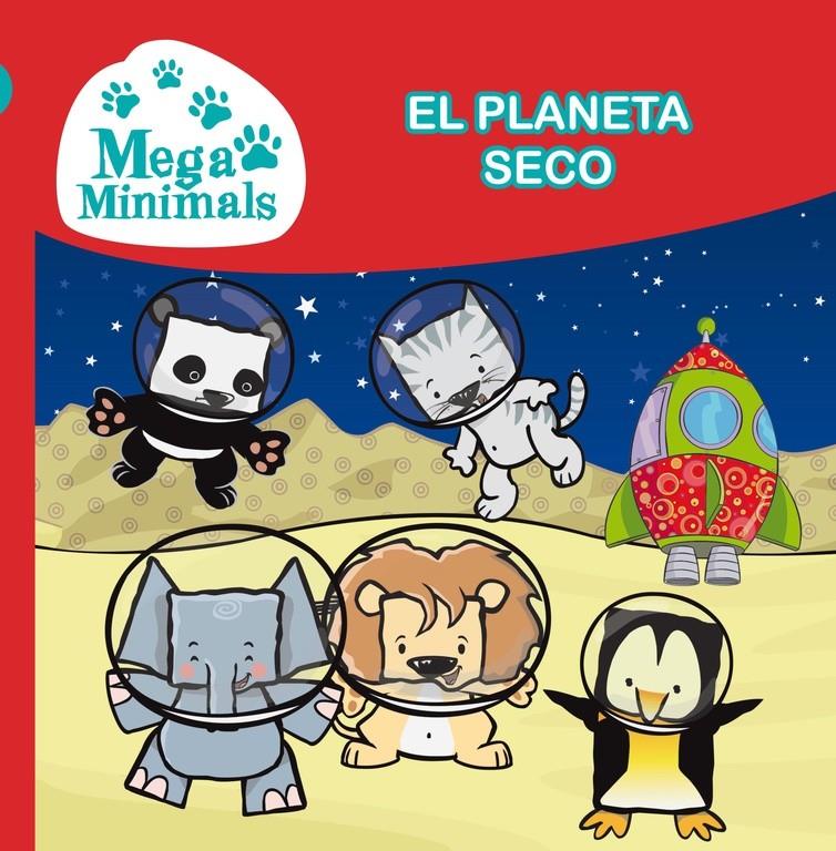 EL PLANETA SECO (MEGA MINIMALS. PRIMERAS LECTURAS 3) | 9788448843991 | TARRAS,TEO/VICIANA,JOSEP | Llibreria Ombra | Llibreria online de Rubí, Barcelona | Comprar llibres en català i castellà online
