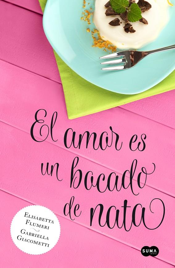 EL AMOR ES UN BOCADO DE NATA | 9788483655818 | ELISABETTA FLUMERI - GABRIELLA GIACOMETTI | Llibreria Ombra | Llibreria online de Rubí, Barcelona | Comprar llibres en català i castellà online