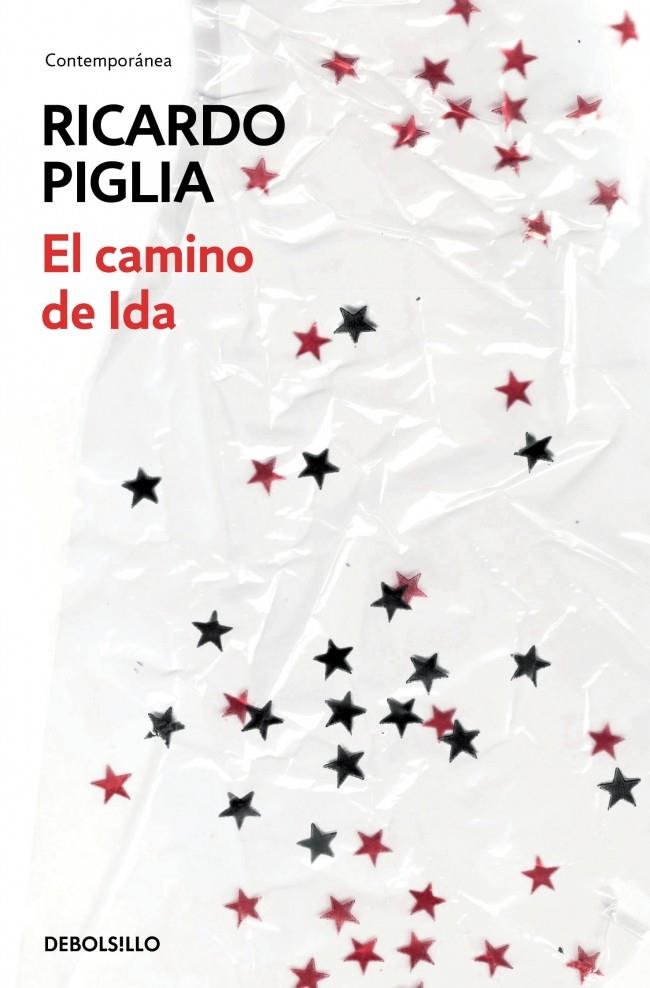 EL CAMINO DE IDA | 9788490624371 | RICARDO PIGLIA | Llibreria Ombra | Llibreria online de Rubí, Barcelona | Comprar llibres en català i castellà online